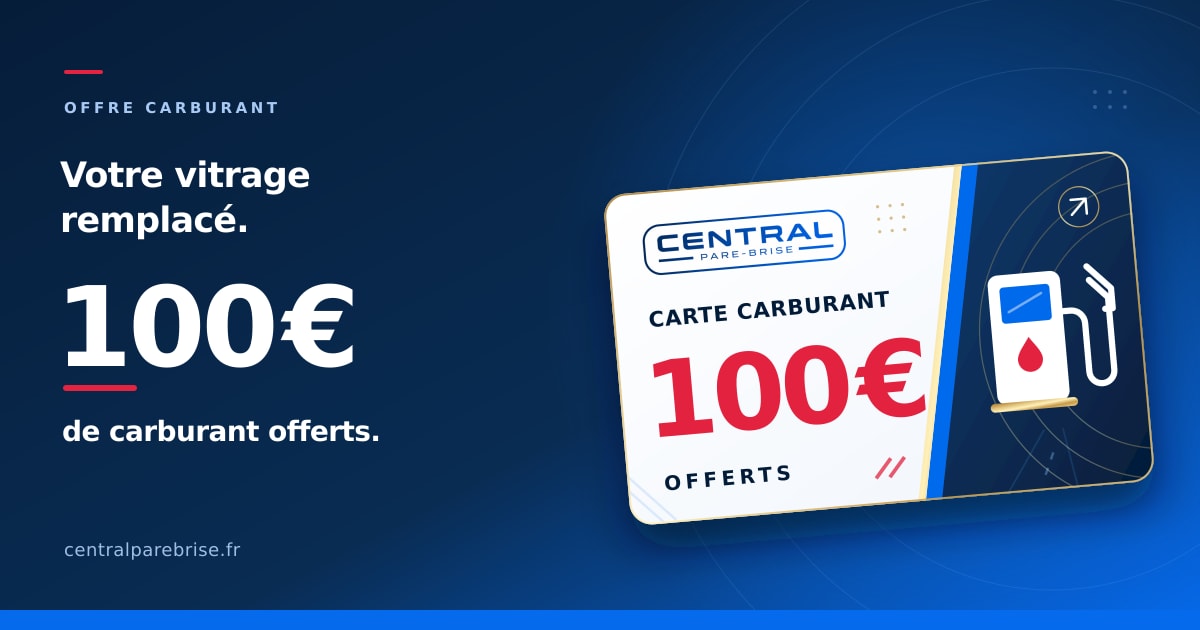 CENTRAL PARE-BRISE : 100 € en carte carburant offerts pour le remplacement d’un pare-brise, d’un toit panoramique ou d’une lunette arrière, selon modalités.
